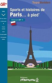 Topo-guide FFRandonnée - Réf.7500 - Sports et histoires de Paris (le tour de Paris à pied)