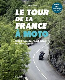 Editons Vagnon - Beau livre - Le tour de la France à moto - 9000 km de road trips et rencontres