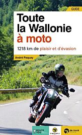 De Rouck éditions - Guide - Toute la Wallonie à moto (1218km de paisir et d'évasion)