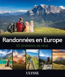 Editions Ulysse - Beau livre - Randonnées en Europe, 50 Itinéraires de rêve