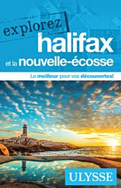 Editions Ulysse - Guide - Explorez Halifax et la Nouvelle-Ecosse