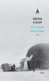 Editions Actes Sud - Collection Babel (poche) - Roman - Un monde sans rivage (Hélène Gaudy)