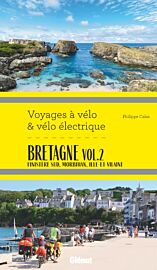 Glénat - Guide - Voyages à vélo et vélo électrique - Bretagne Vol.2 - Finistère Sud, Morbihan, Ille-et-Vilaine Sud, Loire-Atlantique