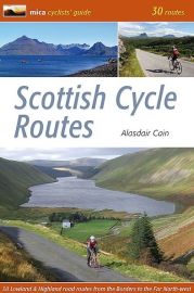 Mica cyclists guide - Guide vélo (en anglais) - Scottish cycle routes - 30 lowland & highland road routes