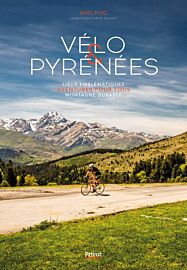 Editions Privat - Livre - Vélo & Pyrénées - Voyage au coeur de la chaîne (lieux emblématiques, sorties familiales)