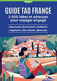 Editions Viatao - Guide Tao France - 2 000 idées et adresses pour voyager engagé