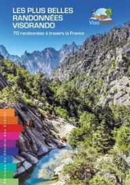 Editions Chemins des Crètes - Guide - Les plus belles randonnées Visorando - 70 randonnées à travers la France
