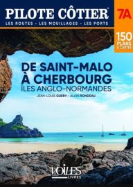 Pilote côtier - Guide de Navigation - n°7A - De Cherbourg à Saint-Malo (et les îles anglo-normandes)