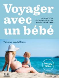 Editions Partis Pour - Guide - Voyager avec un bébé (le guide pour voyager avec votre enfant de 0 à 3 ans)