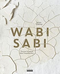 Editions Hoebeke - Beau livre - Wabi Sabi, trouver la beauté dans l'imperfection