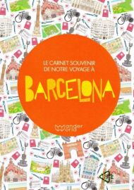 WanderWorld - Jeunesse - Le carnet souvenir de notre voyage à Barcelone