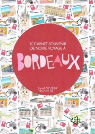WanderWorld - Jeunesse - Le carnet souvenir de notre voyage à Bordeaux