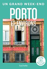 Hachette - Guide - Un Grand Week-End à Porto et ses environs