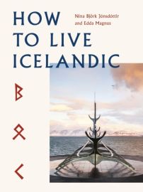 White Lion Publishing - Beau Livre - How To Live Icelandic