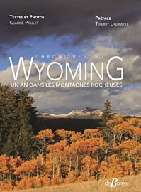 Editions de Borée - Récit - Chroniques du Wyoming (Claude Poulet)