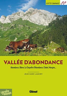 Glénat - Guide de randonnées - Le P'tit Crapahut - Vallée d'Abondance