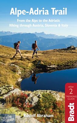 Guide Bradt - Guide de randonnées en anglais - Alpe-Adria Trail (From the Alps to the Adriatic - Hiking through Austria, Slovenia & Italy)