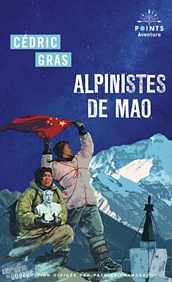 Editions Points (poche) - Récit - Les alpinistes de Mao