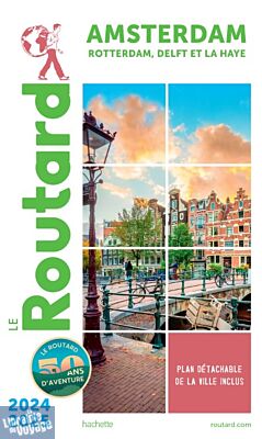 Hachette - Le Guide du Routard - Amsterdam (et Rooterdam, Delft et La Haye) - Edition 2024/25