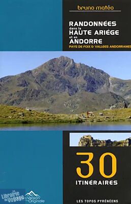 Editions Version Originale - Guide de randonnées - Randonnées dans la Haute-Ariège et en Andorre - Pays de Foix et Vallées andorranes