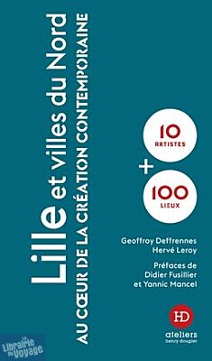 Ateliers Henry Dougier - Guide - Collection 10 + 100 - Lille et villes du nord