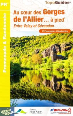 Topo-guide FFRandonnée - Réf. P43G - Au coeur des gorges de l'Allier (entre Velay et Gevaudan)