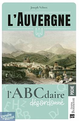 Editions Bonneton - ABCdaire désordonné (poche) - L'Auvergne