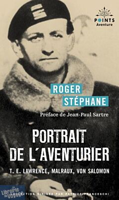 Editions Points Aventure (poche) - Récit - Portrait de l'aventurier (T.E. Lawrence, Malraux, Von Salomon)