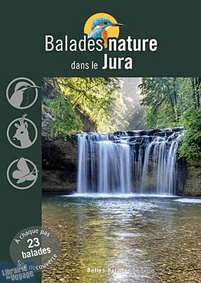 Belles balades Editions - Guide de randonnées - Balades nature dans le Jura