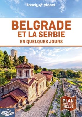 Lonely  Planet - Guide - Belgrade et la Serbie en quelques jours