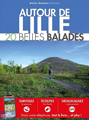 Belles balades Editions - Guide de Randonnée - Autour de Lille