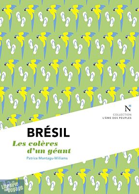 Editions Nevicata - Le Brésil - Les colères d'un géant (collection l'âme des peuples)