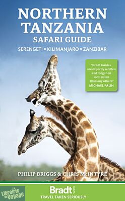 Guide Bradt (en anglais) - Guide - Northern Tanzania Safari guide - Serengeti, Kilimanjaro, Zanzibar