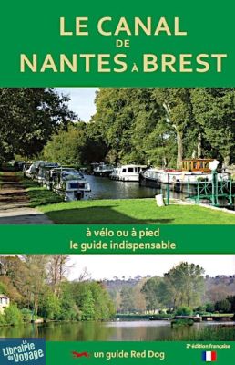 Red dog books - Guide en français - Le canal de Nantes à Brest (à vélo, à pied, le guide indispensable)