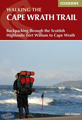 Cicerone - Guide de randonnées (en anglais ) - Walking the Cape Wrath Trail (Backpacking through the Scottish Highlands - Fort William to Cape Wrath