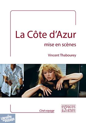 Editions Espaces et signes - Guide - La Côte d'Azur mise en scènes