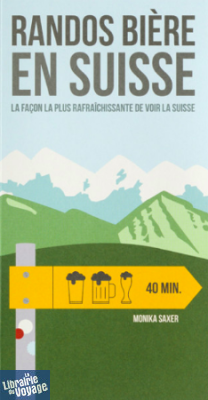 Editions Helvetiq - Guide - Rando Bière en Suisse