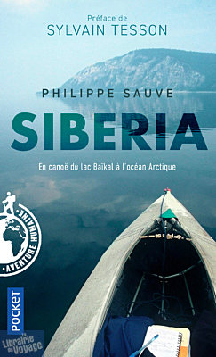 Editions Pocket - Récit - Siberia - En canoë du lac Baïkal à l'océan glacial Arctique