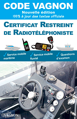 Editions Vagnon - Code Vagnon - Certificat restreint de radiotéléphoniste des services mobiles maritime et fluvial