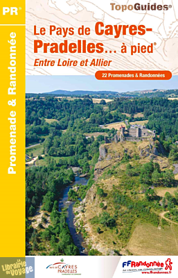 Topo-guide FFRandonnée - Réf. P43H - Le Pays de Cayres-Pradelles à pied (entre Loire et Allier)