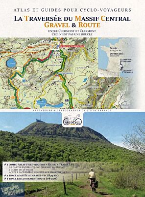 CartoCyclo (Atlas et guides pour cyclo-voyageurs) - La Traversée du Massif Central Gravel & Route