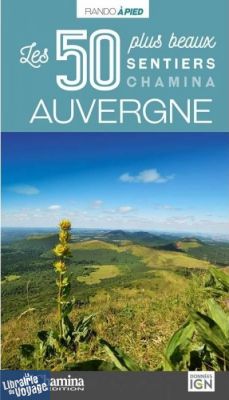 Chamina - Guide de randonnées - Auvergne, les 50 plus beaux sentiers