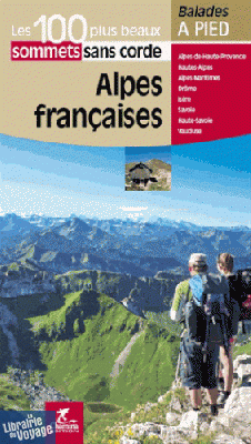 Chamina - Guide de Randonnées - Alpes françaises - Les 100 plus beaux sommets sans corde