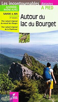 Chamina - Guide de randonnées - Autour du lac du Bourget (Collection les incontournables)