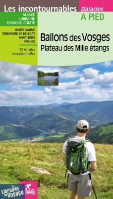 Chamina - Guide de randonnées - Ballon des Vosges - Plateau des mille étangs (Collection les incontournables)