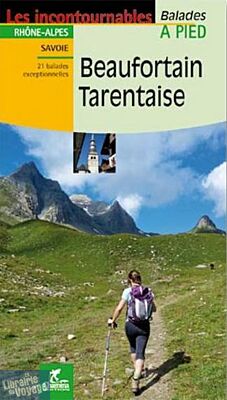 Chamina - Guide de randonnées - Beaufortain - Tarentaise (Collection les incontournables)