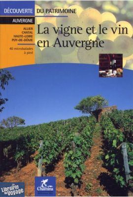 Chamina - Guide de randonnées - La vigne et le vin en Auvergne