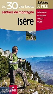 Chamina - Guide de randonnées - Les 30 plus beaux sentiers de montagne en Isère