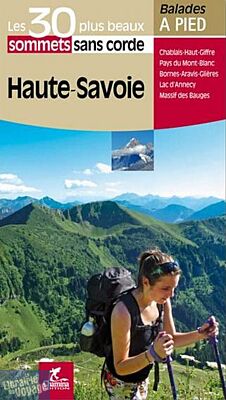 Chamina - Guide de randonnées - Les 30 plus beaux sentiers sans cordes - Haute-Savoie