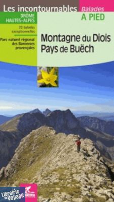 Chamina - Guide de randonnées - Montagne du Diois - Pays de Buëch (Collection les incontournables)